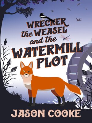 cover image of Wrecker the Weasel and the Watermill Plot